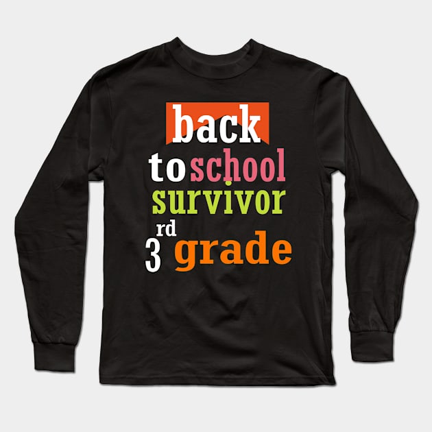 back to school survivor 3rd grade students funny Long Sleeve T-Shirt by ARTA-ARTS-DESIGNS